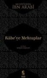 Ibn Arabi - Kabeye Mektuplar