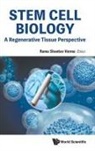 Rama Shanker Verma, Rama Shanker Verma, Rama Shanker Verma, Verma Rama Shanker - Stem Cell Biology: A Regenerative Tissue Perspective