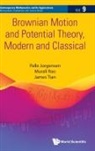 James Tian, Palle Jorgensen, Jorgensen Palle, Murali Rao, Palle Jorgensen, Murali Rao James Tian Palle Jorgensen... - Brownian Motion And Potential Theory, Modern And Classical