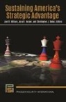Christ Bolan, Jerad I Harper, Joel R Hillison, Christopher J Bolan, Christopher J. Bolan, Jerad I Harper... - Sustaining America's Strategic Advantage