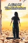 Gene Stratton-Porter - A Girl Of The Limberlost