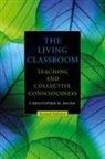 christopher m Bache, Bache Christopher M. - The Living Classroom