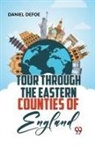 Daniel Defoe - Tour Through The Eastern Counties Of England