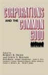 Robert B. Dickie, Leroy S. Rouner - Corporations and the Common Good