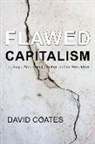 David Coates, Prof. David (Wake Forest University) Coates, Professor David (Wake Forest University) Coates - Flawed Capitalism