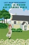 Lucy Maud Montgomery - ANNE, LA MAISON AUX PIGNONS VERTS (version française contient la biographie de l auteur)