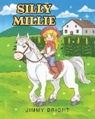 Jimmy Bright - Silly Millie
