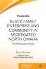 Valandra, Christopher Mcauley - Black Family Enterprise and Community in Segregated North Omaha