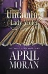 April Moran - Untaming Lady Violet