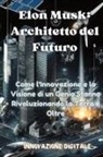 Innovazione Digitale - Elon Musk