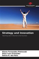 Eliane Fernandes Pietrovski, Dalcio R. dos Reis, Elton Ivan Schneider - Strategy and Innovation