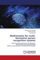 Noubeil Guermat, Abderrahmane Herbadji, Lahcene Ziet - Mathematics for multi-biometrics person recognition systems