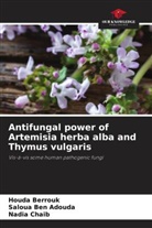 Saloua Ben Adouda, Houda Berrouk, Nadia Chaib - Antifungal power of Artemisia herba alba and Thymus vulgaris
