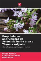 Saloua Ben Adouda, Houda Berrouk, Nadia Chaib - Propriedades antifúngicas de Artemisia herba alba e Thymus vulgaris