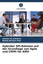 Ammar Al-Ashmori, Babak Bashari Rad - Hybrider SPI-Rahmen auf der Grundlage von Agile und CMMI für KMU