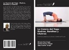 Ajay Kumar Singh, Bharat Raj Singh, Satish Kumar Singh - La Ciencia del Yoga - Mudras, Bandhas y Chakras