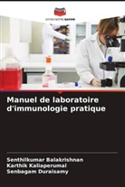 Senthilkumar Balakrishnan, Senbagam Duraisamy, Karthik Kaliaperumal - Manuel de laboratoire d'immunologie pratique