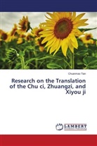 Chuanmao Tian - Research on the Translation of the Chu ci, Zhuangzi, and Xiyou ji