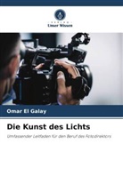 Omar El Galay - Die Kunst des Lichts