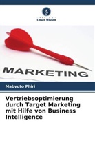 Mabvuto Phiri - Vertriebsoptimierung durch Target Marketing mit Hilfe von Business Intelligence