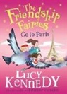 LUCY KENNEDY, Phillip Cullen - The Friendship Fairies Go to Paris