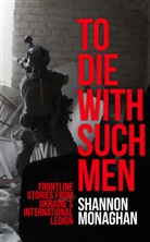Shannon Monaghan - To Die With Such Men