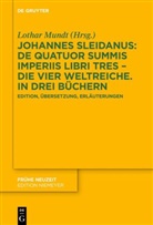 Johannes Sleidanus, Lothar Mundt - Johannes Sleidanus: De quatuor summis imperiis libri tres - Die vier Weltreiche. In drei Büchern