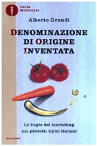 Alberto Grandi - Denominazione di origine inventata