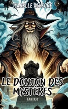 Isabelle Allègre - Le donjon des mystères