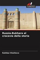 Rakhbar Khalikova - Russia-Bukhara al crocevia della storia