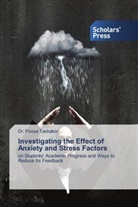 Dr. Pooya Tashakor, Pooya Tashakor - Investigating the Effect of Anxiety and Stress Factors