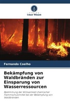 Fernando Coelho - Bekämpfung von Waldbränden zur Einsparung von Wasserressourcen