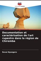 Revai Nyongoro - Documentation et caractérisation de l'art rupestre dans la région de Chiremba