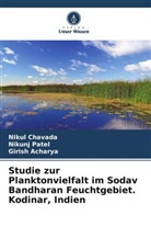 Girish Acharya, Nikul Chavada, Nikunj Patel - Studie zur Planktonvielfalt im Sodav Bandharan Feuchtgebiet. Kodinar, Indien