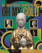 Mirjam Brandt, Claudia Höhl, Felix u a Prinz, Claudia Höhl, Prinz, Felix Prinz - OH MY GOLD!