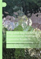 Yohan Fayet, Élodie Giroux, Francesca Merlin - Integrative Approaches in Environmental Health and Exposome Research