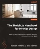 Dana Hoffman, Rebecca Terpstra - The SketchUp Handbook for Interior Design
