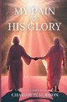 Charlotte Hudson - My Pain For His Glory