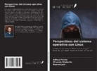 Rashmi Jain, Mrudula Nimbarte, Aditya Parate - Perspectivas del sistema operativo con Linux