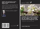 Lorena Dutra Silva - Análisis del perfil químico de las hojas y del aceite esencial de Eugenia unifl