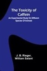 J. B. Rieger, William Salant - The Toxicity of Caffein