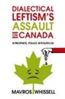 Mavros Whissell - Dialectical Leftism's Assault on Canada