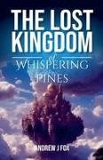 Andrew Fox - The Lost Kingdom of Whispering Pines