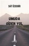 Sait Özdemir - Umuda Giden Yol