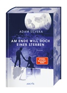 Adam Silvera, Katharina Diestelmeier, Barbara König - Am Ende will doch einer sterben (Todesboten #3)