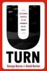 George Barna, David Barton - U-Turn: Restoring America to the Strength of Its Roots