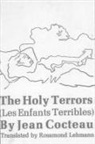 Jean Cocteau - The Holy Terrors