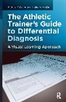 Sharon Clark, Sharon V. Clark, Andrew P Winterstein, Andrew P. Winterstein, Andrew P. Clark Winterstein - Athletic Trainer''s Guide to Differential Diagnosis