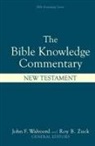 Louis A Barbieri Jr, J Ronald Blue, Edwin A Blum, Donald K Campbell, John F Walvoord, Roy B Zuck - Bible Knowledge Commentary: New Testament