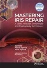 Amar Agarwal, Ashvin Agarwal, Ashvin Agarwal Agarwal - Mastering Iris Repair
